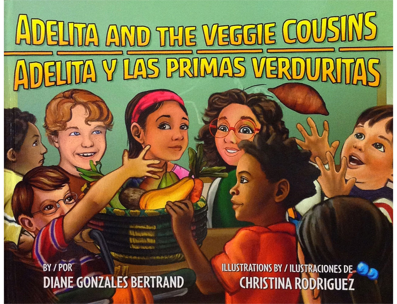 Adelita And The Veggie Cousins Adelita Y Las Primas Verduritas Girol Books